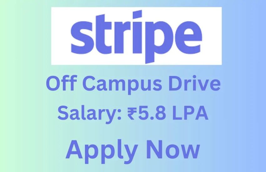 Stripe Off Campus Drive: Check Campus Drive Details, Salary, Qualifications & How To Apply