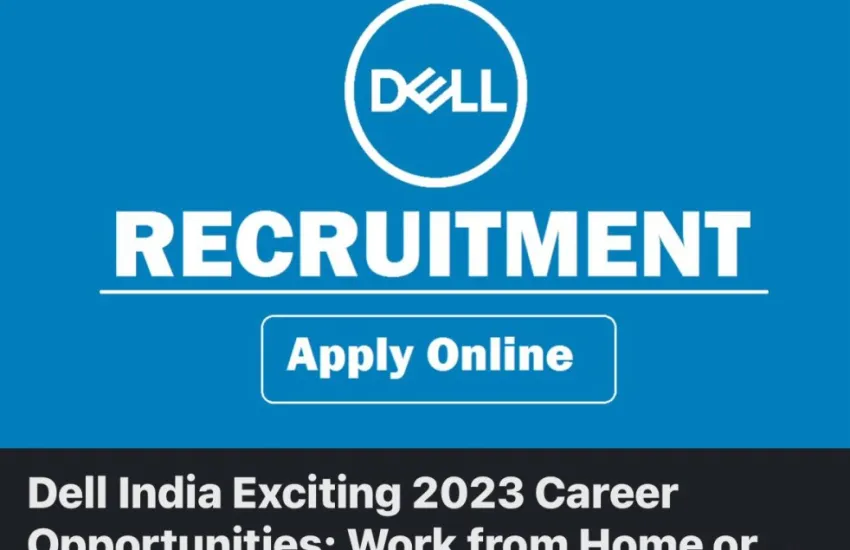 Graduate Careers Opportunities at Dell Technology | 0 – 5 yrs- Apply Now